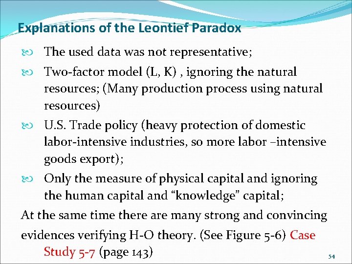 Explanations of the Leontief Paradox The used data was not representative; Two-factor model (L,