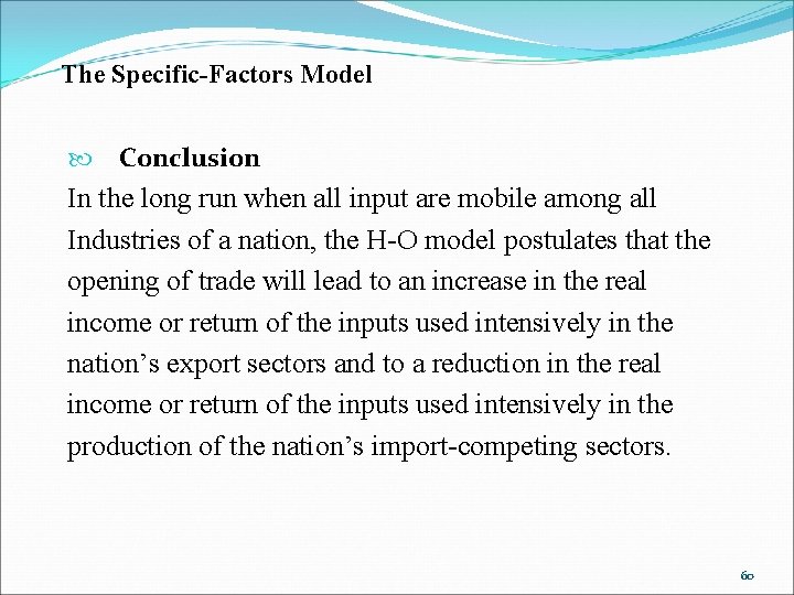 The Specific-Factors Model Conclusion In the long run when all input are mobile among