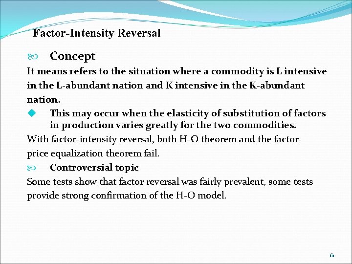 Factor-Intensity Reversal Concept It means refers to the situation where a commodity is L