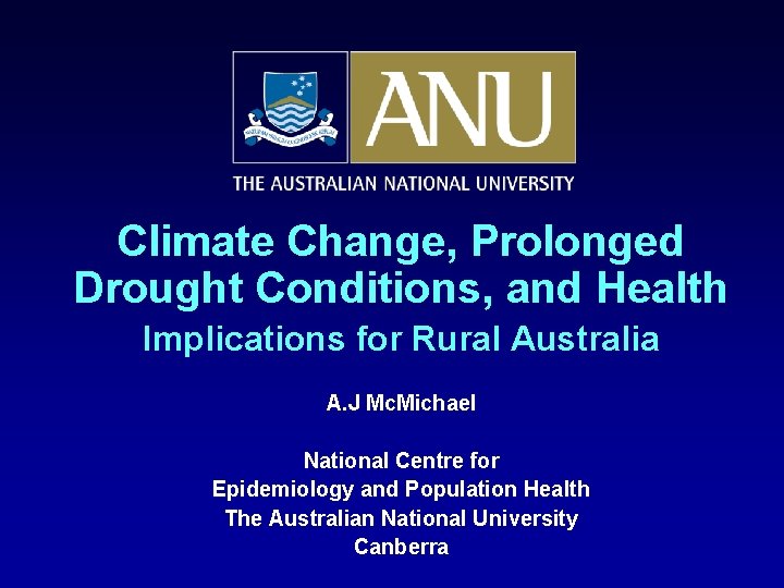 Climate Change, Prolonged Drought Conditions, and Health Implications for Rural Australia A. J Mc.