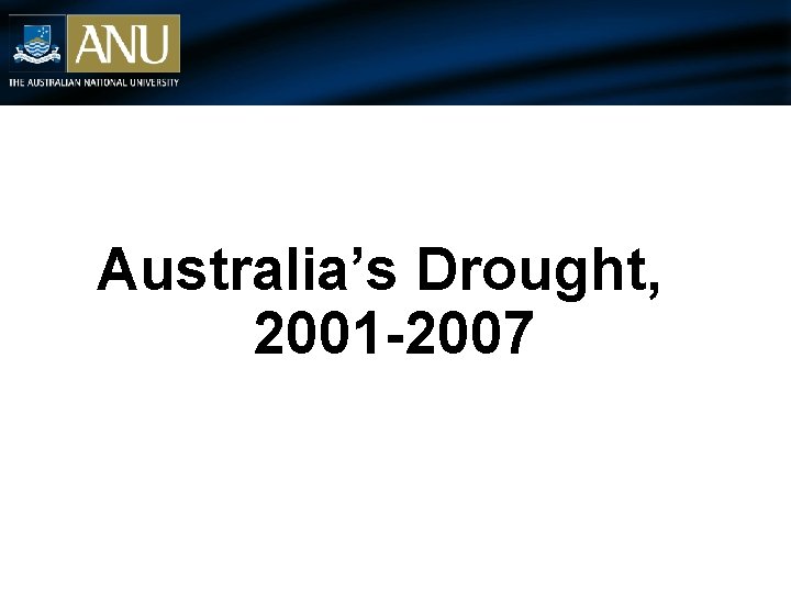 Australia’s Drought, 2001 -2007 