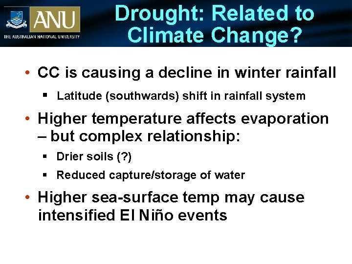 Drought: Related to Climate Change? • CC is causing a decline in winter rainfall