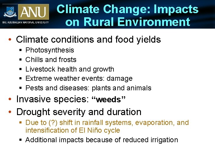 Climate Change: Impacts on Rural Environment • Climate conditions and food yields § §