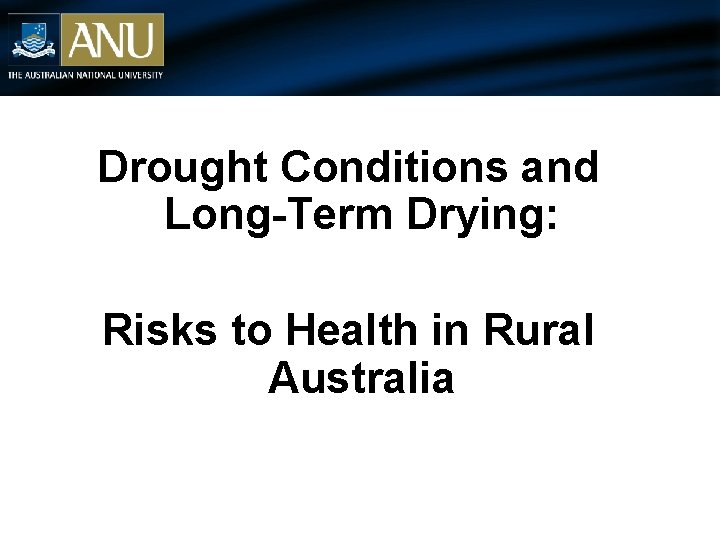 Drought Conditions and Long-Term Drying: Risks to Health in Rural Australia 