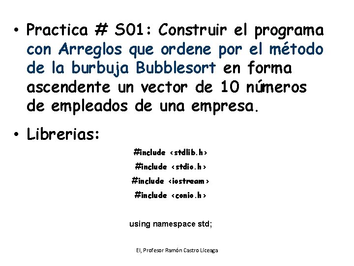  • Practica # S 01: Construir el programa con Arreglos que ordene por