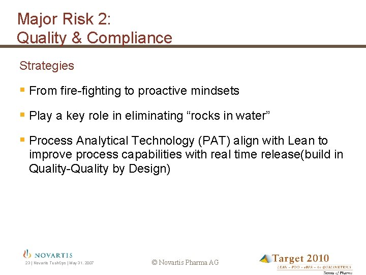 Major Risk 2: Quality & Compliance Strategies § From fire-fighting to proactive mindsets §