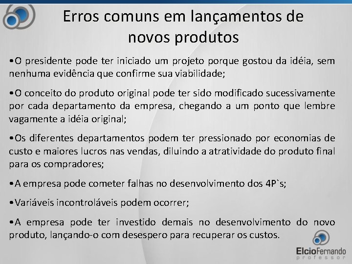 Erros comuns em lançamentos de novos produtos • O presidente pode ter iniciado um