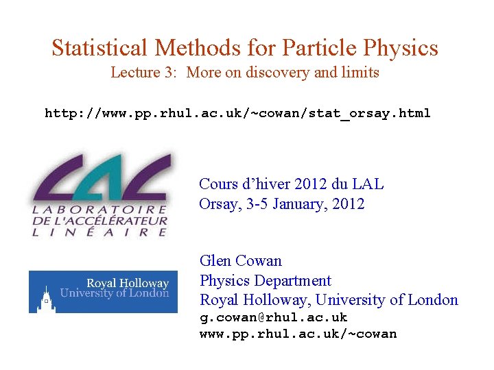 Statistical Methods for Particle Physics Lecture 3: More on discovery and limits http: //www.