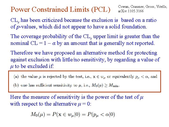 Power Constrained Limits (PCL) Cowan, Cranmer, Gross, Vitells, ar. Xiv: 1105. 3166 CLs has