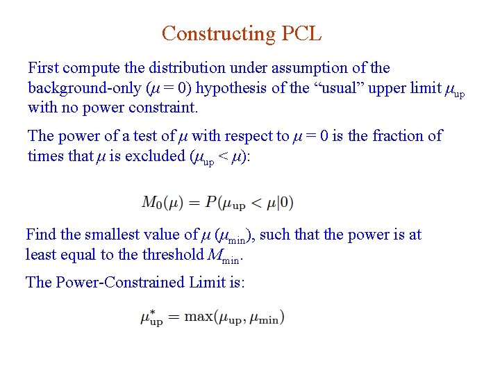 Constructing PCL First compute the distribution under assumption of the background-only (μ = 0)