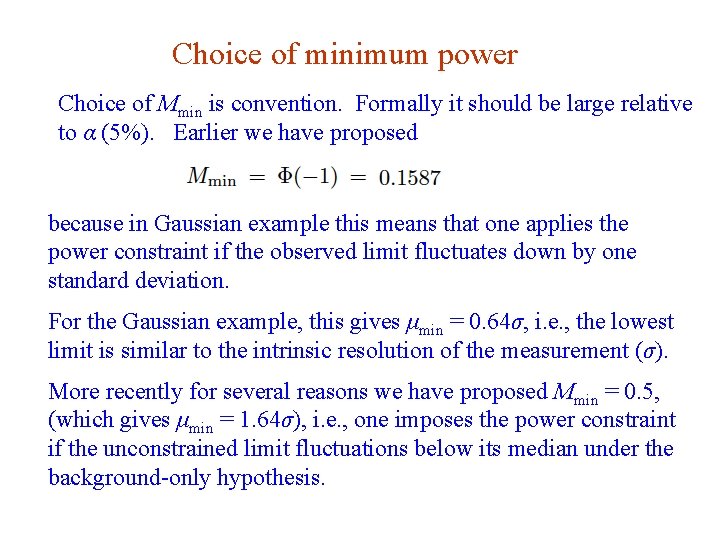 Choice of minimum power Choice of Mmin is convention. Formally it should be large