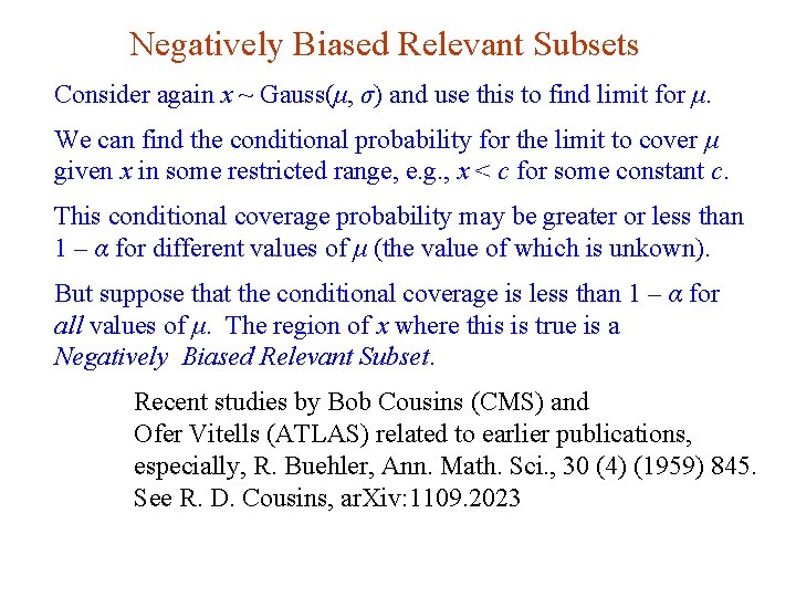 Negatively Biased Relevant Subsets Consider again x ~ Gauss(μ, σ) and use this to