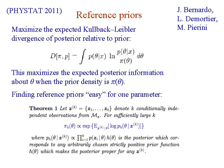 (PHYSTAT 2011) Reference priors Maximize the expected Kullback–Leibler divergence of posterior relative to prior: