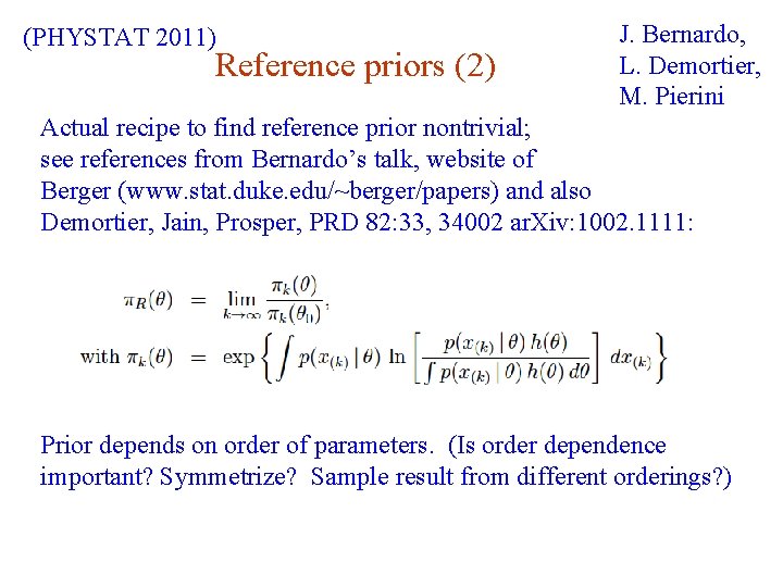(PHYSTAT 2011) Reference priors (2) J. Bernardo, L. Demortier, M. Pierini Actual recipe to