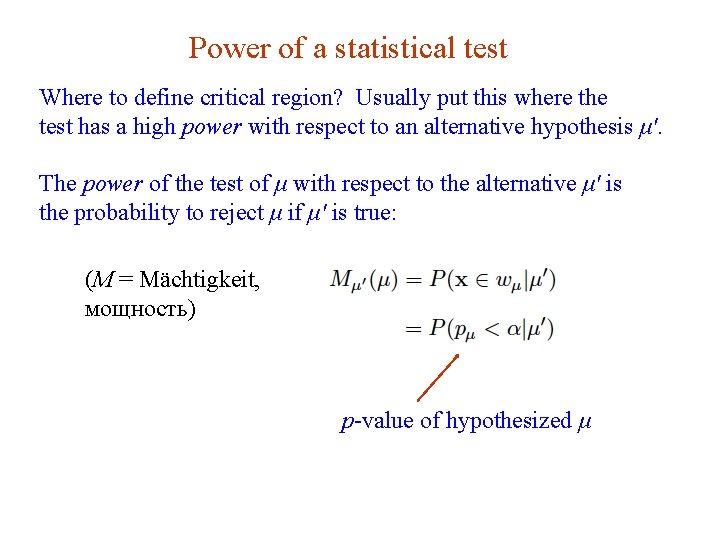 Power of a statistical test Where to define critical region? Usually put this where
