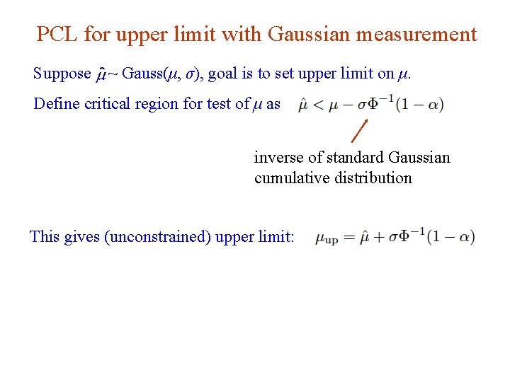 PCL for upper limit with Gaussian measurement Suppose ~ Gauss(μ, σ), goal is to