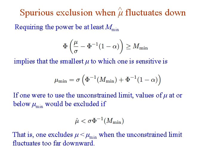 Spurious exclusion when ^μ fluctuates down Requiring the power be at least Mmin implies