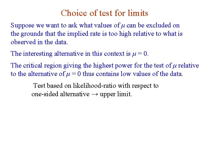 Choice of test for limits Suppose we want to ask what values of μ