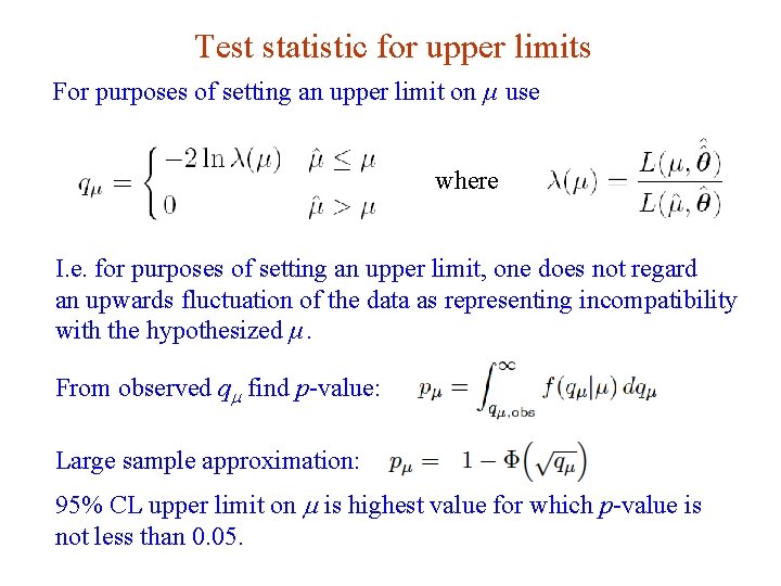 Test statistic for upper limits For purposes of setting an upper limit on μ