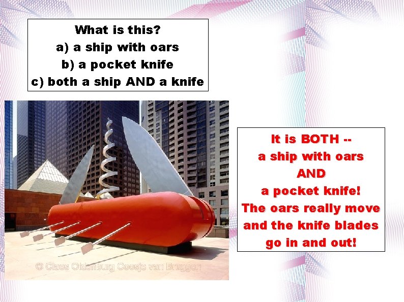 What is this? a) a ship with oars b) a pocket knife c) both