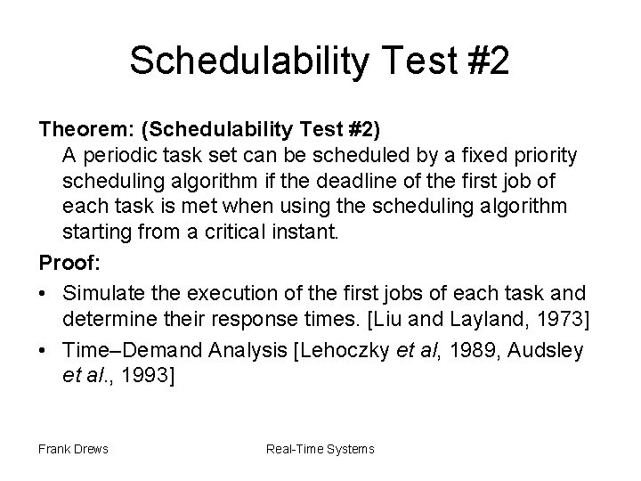 Schedulability Test #2 Theorem: (Schedulability Test #2) A periodic task set can be scheduled