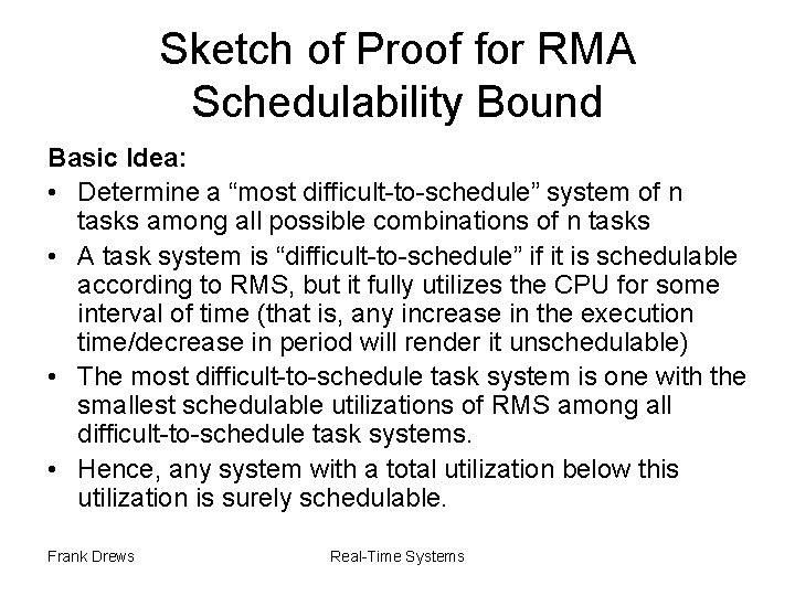 Sketch of Proof for RMA Schedulability Bound Basic Idea: • Determine a “most difficult-to-schedule”