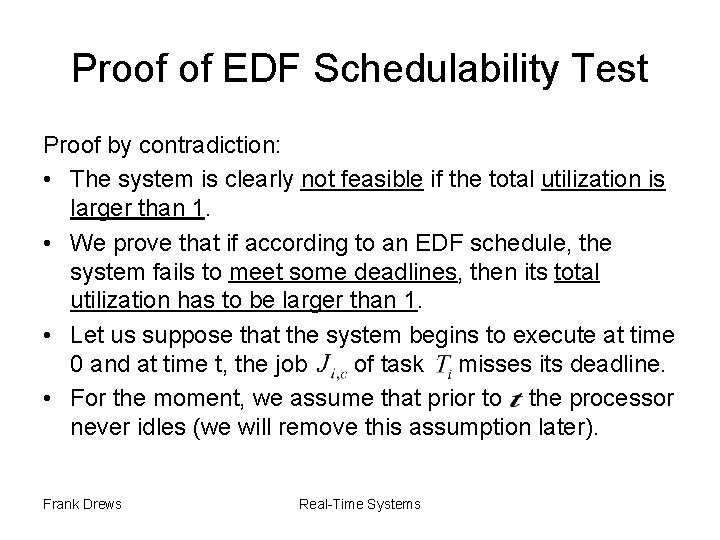 Proof of EDF Schedulability Test Proof by contradiction: • The system is clearly not