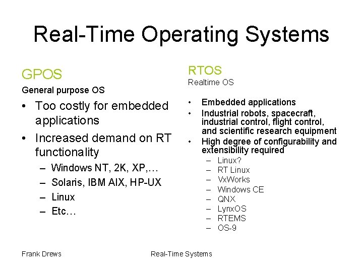 Real-Time Operating Systems RTOS GPOS Realtime OS General purpose OS • Too costly for