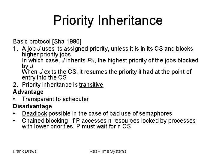 Priority Inheritance Basic protocol [Sha 1990] 1. A job J uses its assigned priority,