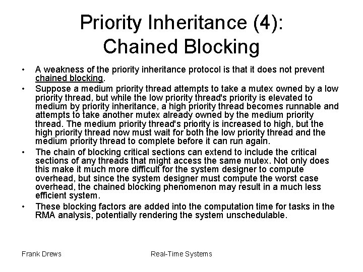 Priority Inheritance (4): Chained Blocking • • A weakness of the priority inheritance protocol