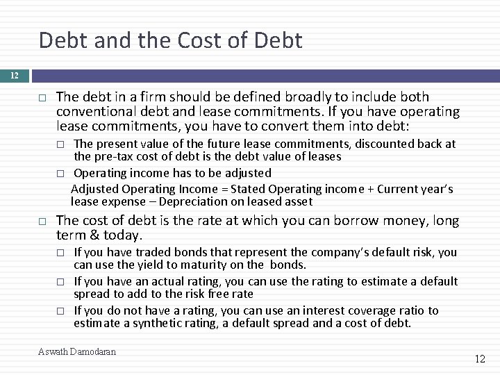 Debt and the Cost of Debt 12 The debt in a firm should be