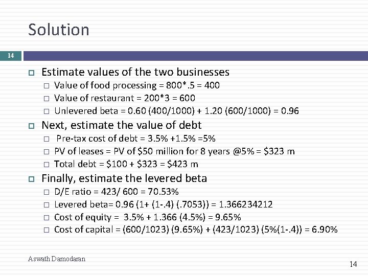Solution 14 Estimate values of the two businesses � � � Next, estimate the