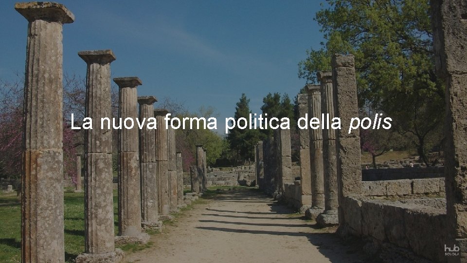 La nuova forma politica della polis 