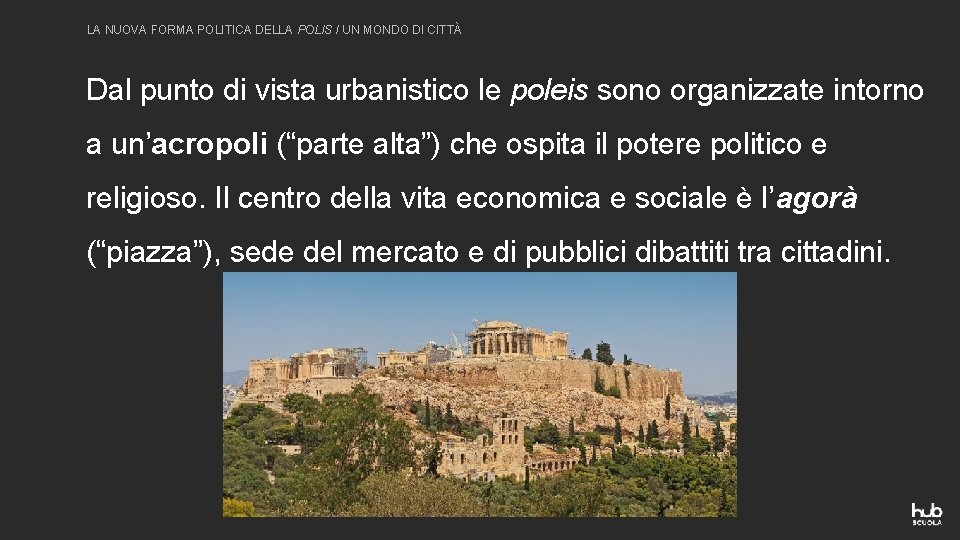 LA NUOVA FORMA POLITICA DELLA POLIS / UN MONDO DI CITTÀ Dal punto di