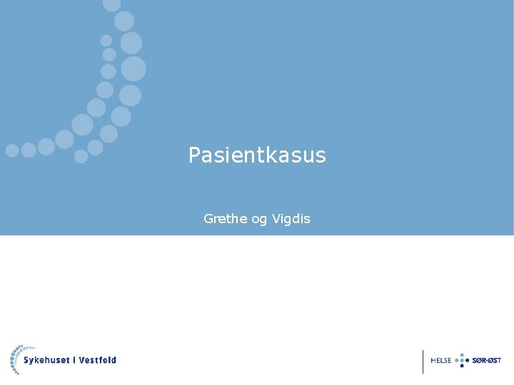 Pasientkasus Grethe og Vigdis 