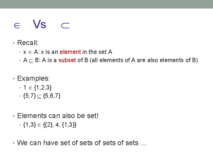  Vs • Recall: • x A: x is an element in the set