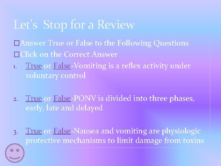 Let's Stop for a Review �Answer True or False to the Following Questions �Click