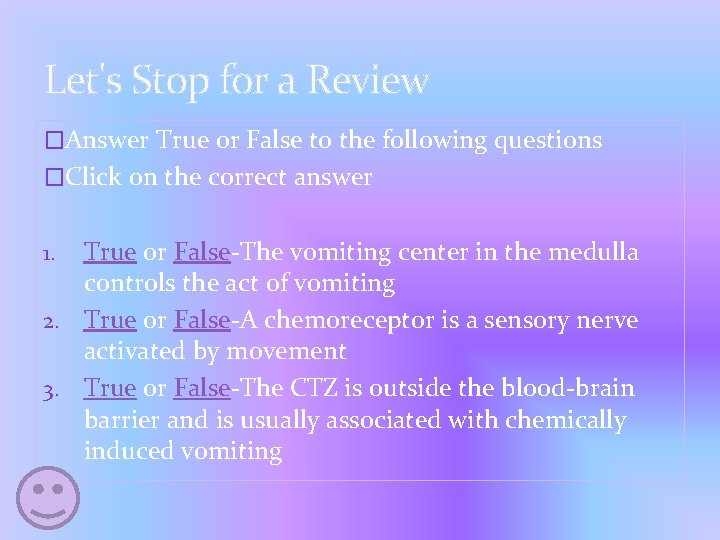 Let's Stop for a Review �Answer True or False to the following questions �Click