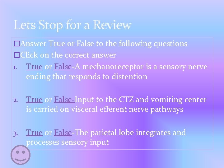 Lets Stop for a Review �Answer True or False to the following questions �Click