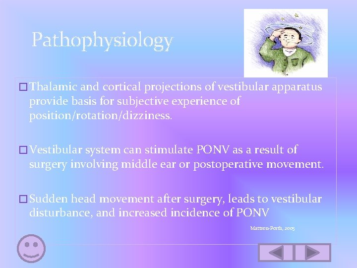 Pathophysiology � Thalamic and cortical projections of vestibular apparatus provide basis for subjective experience