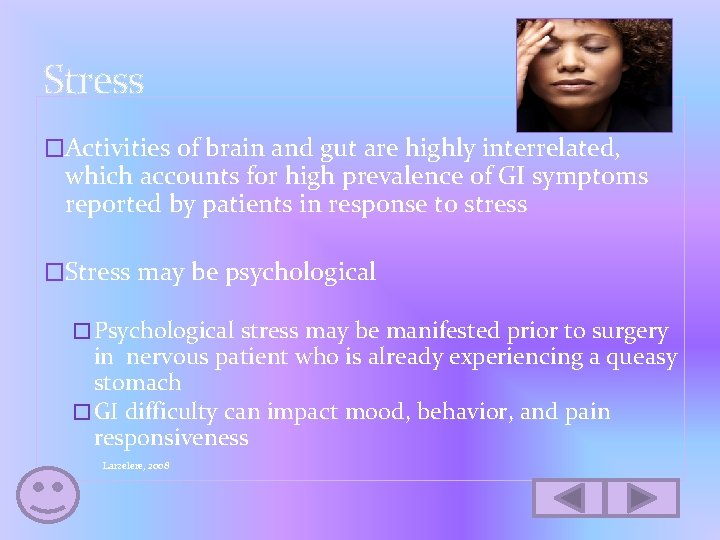 Stress �Activities of brain and gut are highly interrelated, which accounts for high prevalence