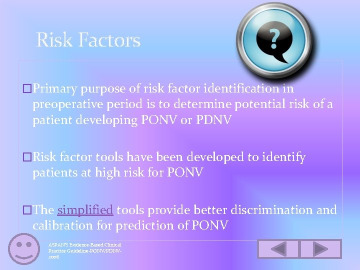 Risk Factors �Primary purpose of risk factor identification in preoperative period is to determine