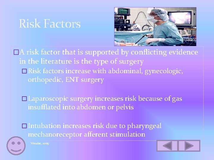 Risk Factors �A risk factor that is supported by conflicting evidence in the literature