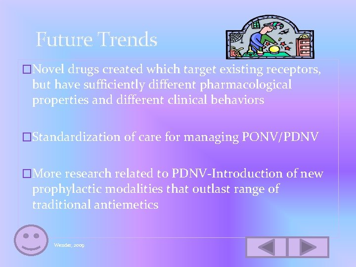 Future Trends �Novel drugs created which target existing receptors, but have sufficiently different pharmacological