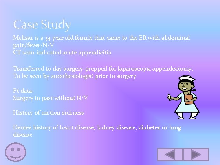 Case Study Melissa is a 34 year old female that came to the ER