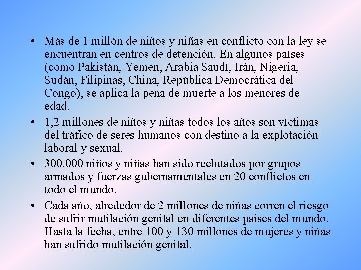  • Más de 1 millón de niños y niñas en conflicto con la