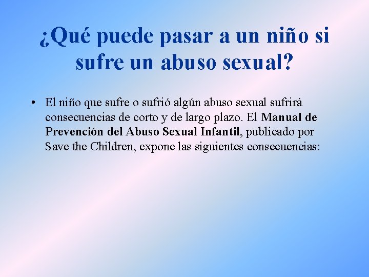 ¿Qué puede pasar a un niño si sufre un abuso sexual? • El niño