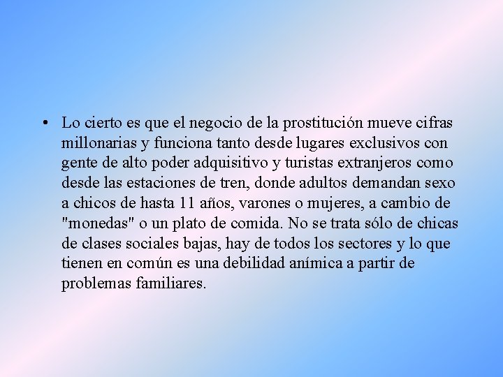  • Lo cierto es que el negocio de la prostitución mueve cifras millonarias