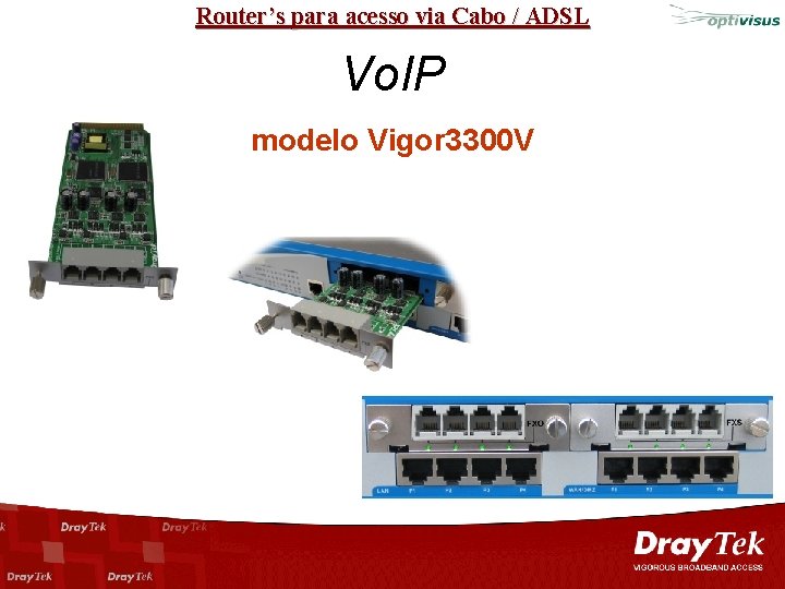 Router’s para acesso via Cabo / ADSL Vo. IP modelo Vigor 3300 V 