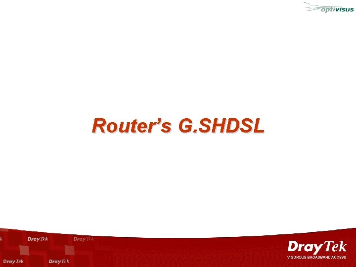 Router’s G. SHDSL 